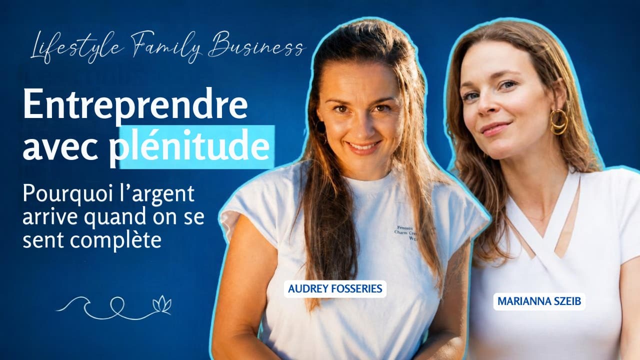 #45 Entreprendre avec plénitude : Pourquoi l'argent arrive quand on se sent complète